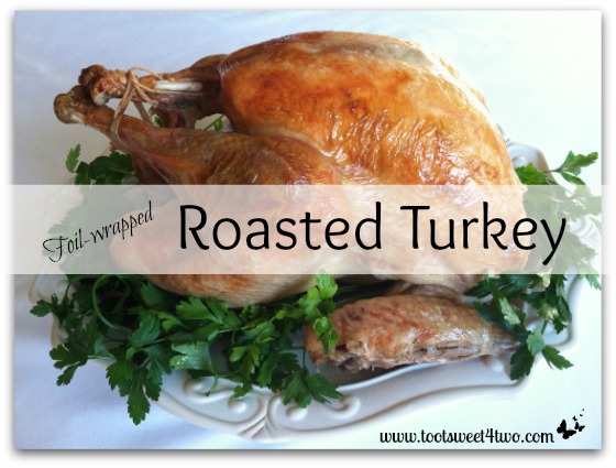 https://tootsweet4two.com/wp-content/uploads/2012/11/Foil-wrapped-Roasted-Turkey-cover.jpg