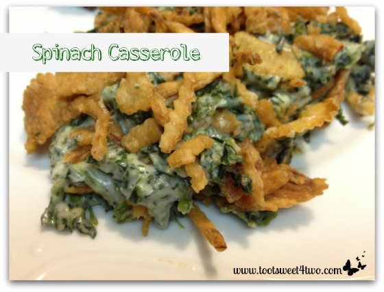 My Sister’s Famous Creamy Spinach Casserole – a Holiday Tradition