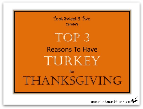 Top 3 Reasons to Have Turkey for Thanksgiving