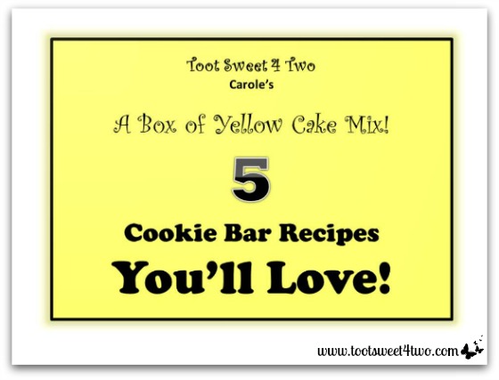 A Box of Yellow Cake Mix:  5 Cookie Bar Recipes You’ll Love