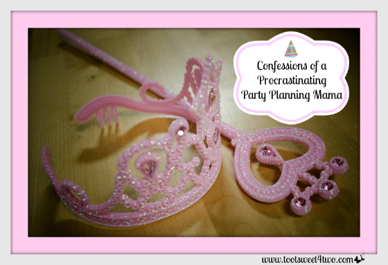 Confessions of a Procrastinating Party Planning Mama