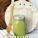 Mexican Caesar Salad Dressing in a mason jar