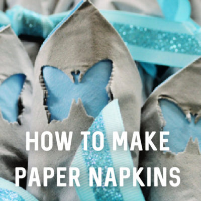 Wedding or Party Inspiration:  How to Make Paper Napkins Special