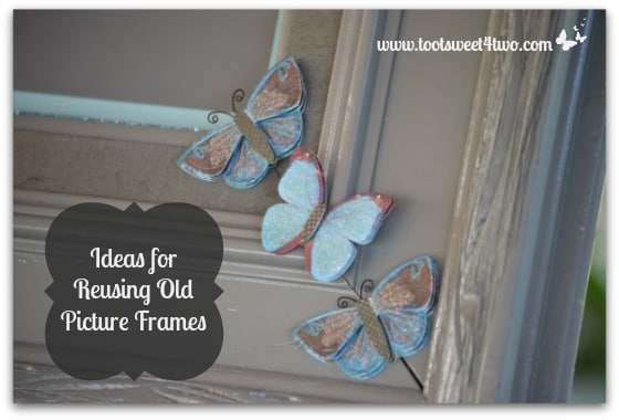 Ideas for Reusing Old Picture Frames