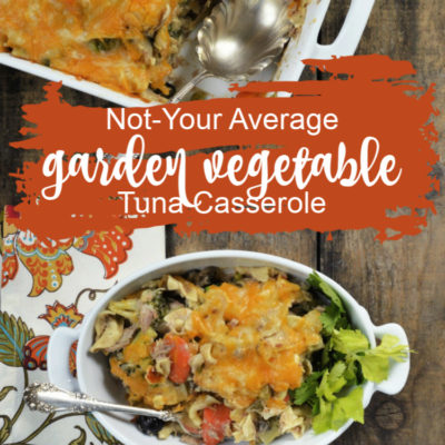 Not-Your-Average Garden Vegetable Tuna Casserole