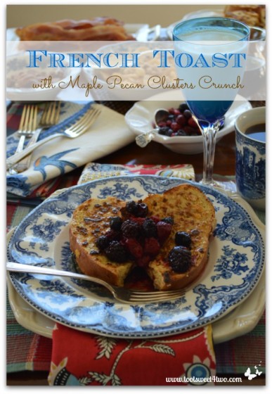 French Toast with Maple Pecan Clusters Crunch Pinterest