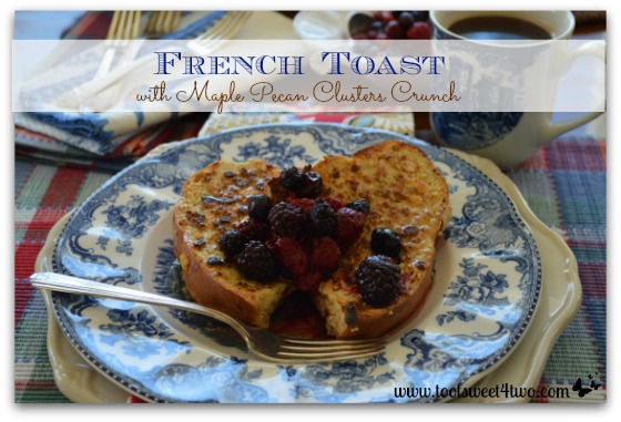 Bistro-Style French Toast with Maple Pecan Clusters