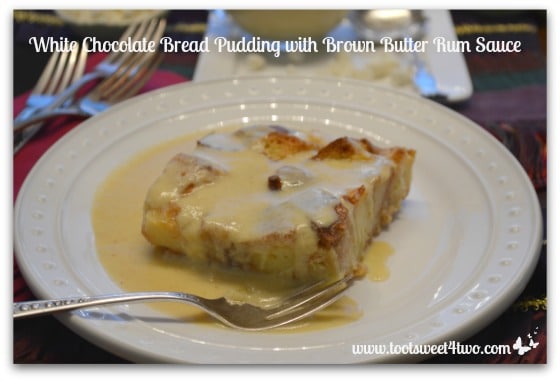 White Chocolate Bread Pudding with Brown Butter Rum Sauce