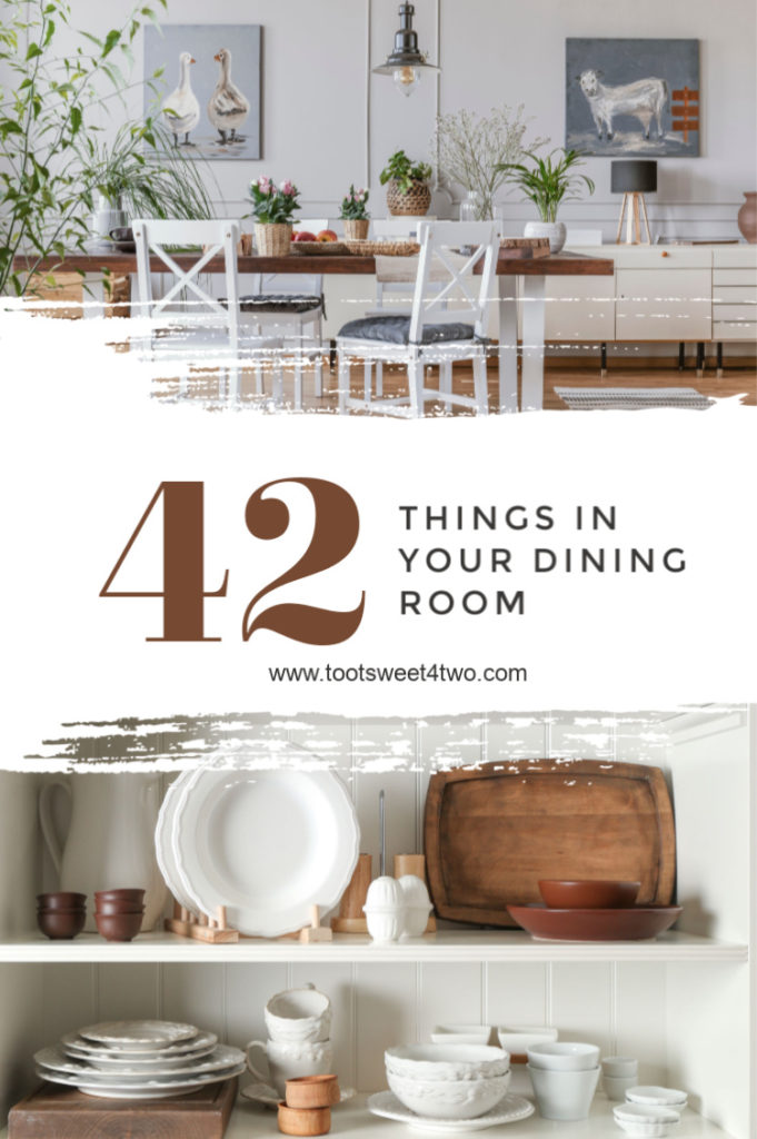 42 Things In Your Dining Room - Toot Sweet 4 Two