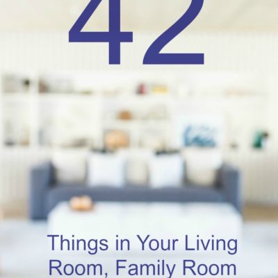 42 Things in Your Living Room, Family Room and/or Great Room