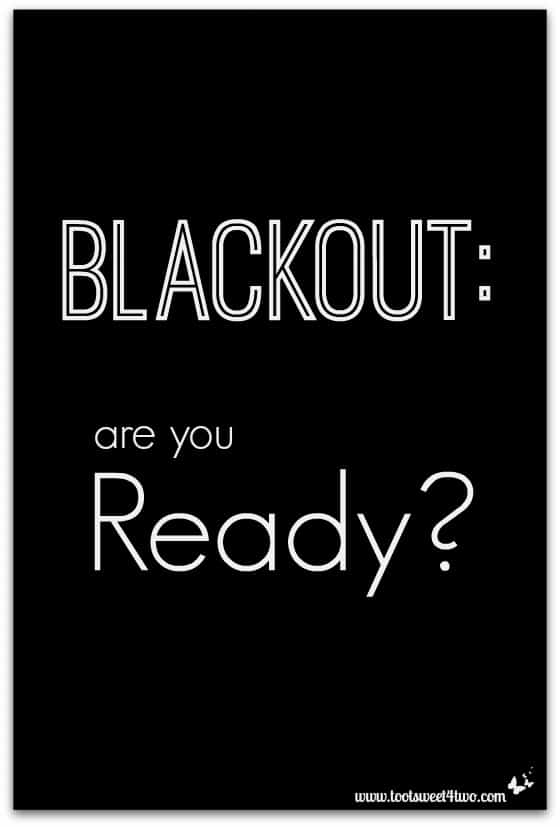 Blackout:  are you Ready?