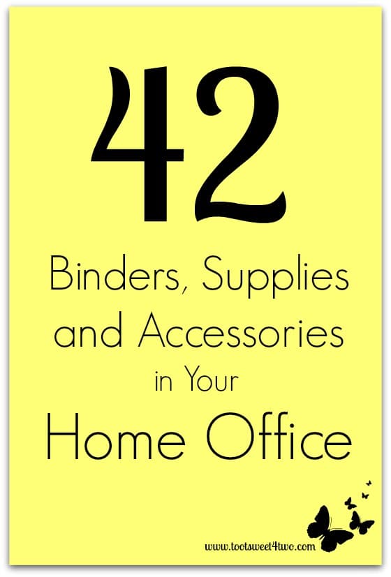 42 Binders, Supplies and Accessories in Your Home Office