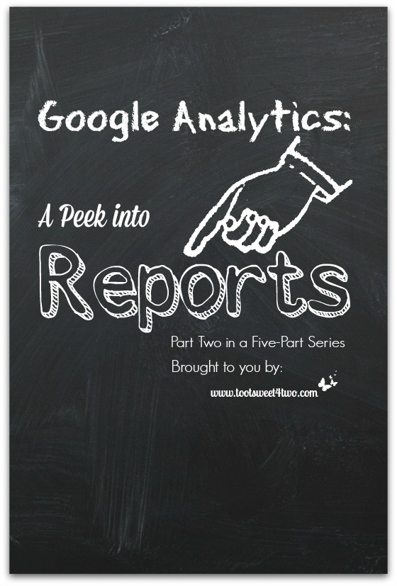 Google Analytics:  A Peek into Reports