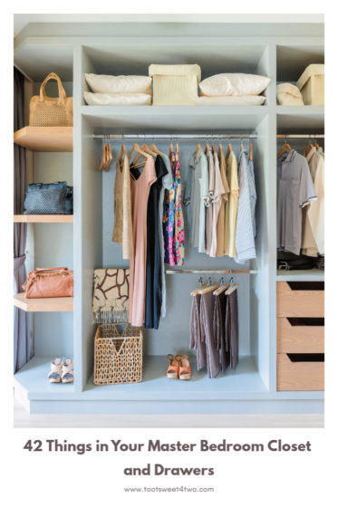 42 Things in Your Master Bedroom Closet and Drawers - Toot Sweet 4 Two