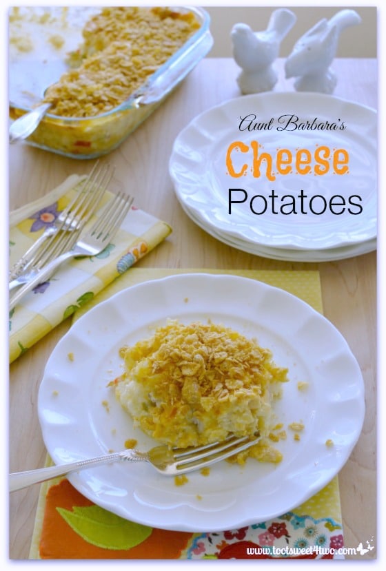 Aunt Barbara’s Celebration Cheese Potatoes