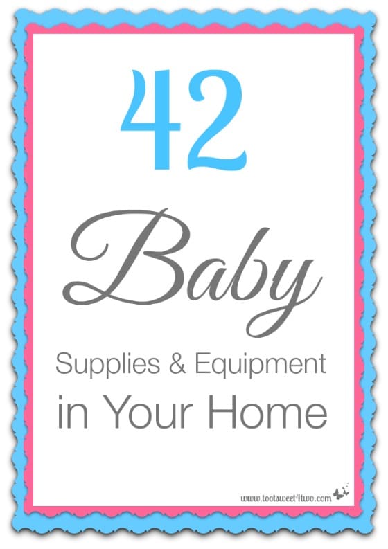 42 Baby Supplies and Equipment in Your Home
