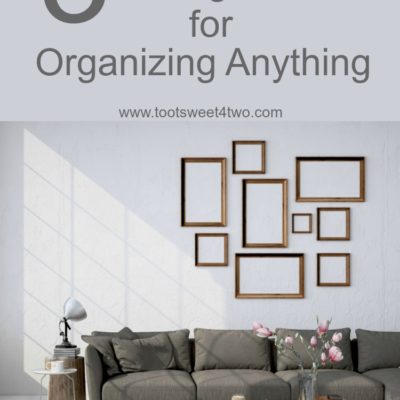 3 Actionable Tips for Organizing Anything