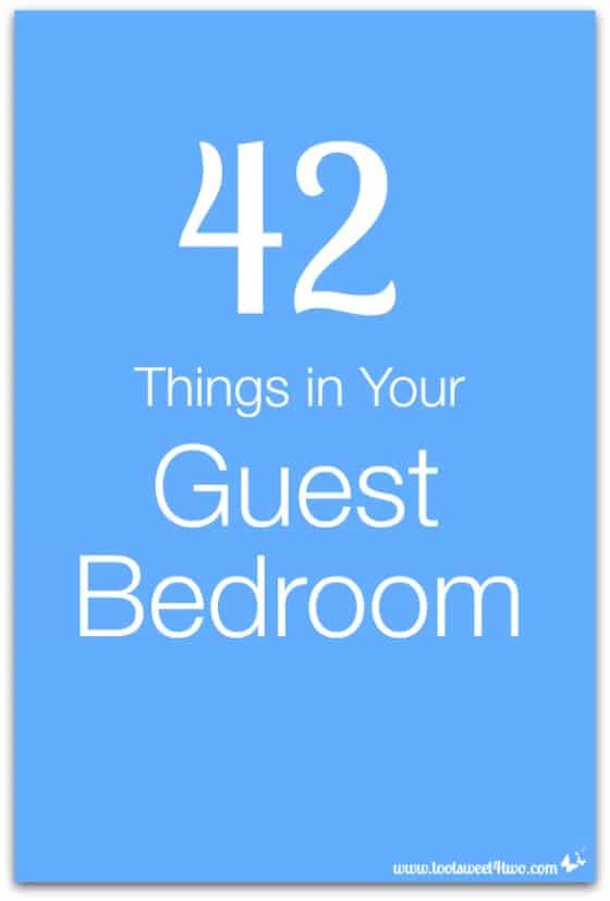 42 Things in Your Guest Bedroom