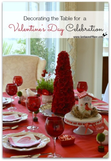 Decorating the Table for a Valentine's Day Celebration - Toot Sweet 4 Two