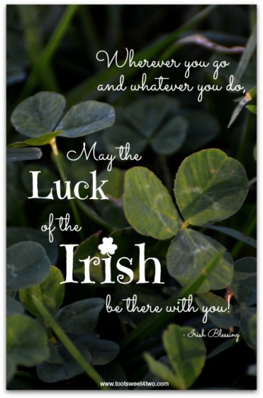 Luck of the Irish - 17 Irish Blessings, Proverbs and Toasts