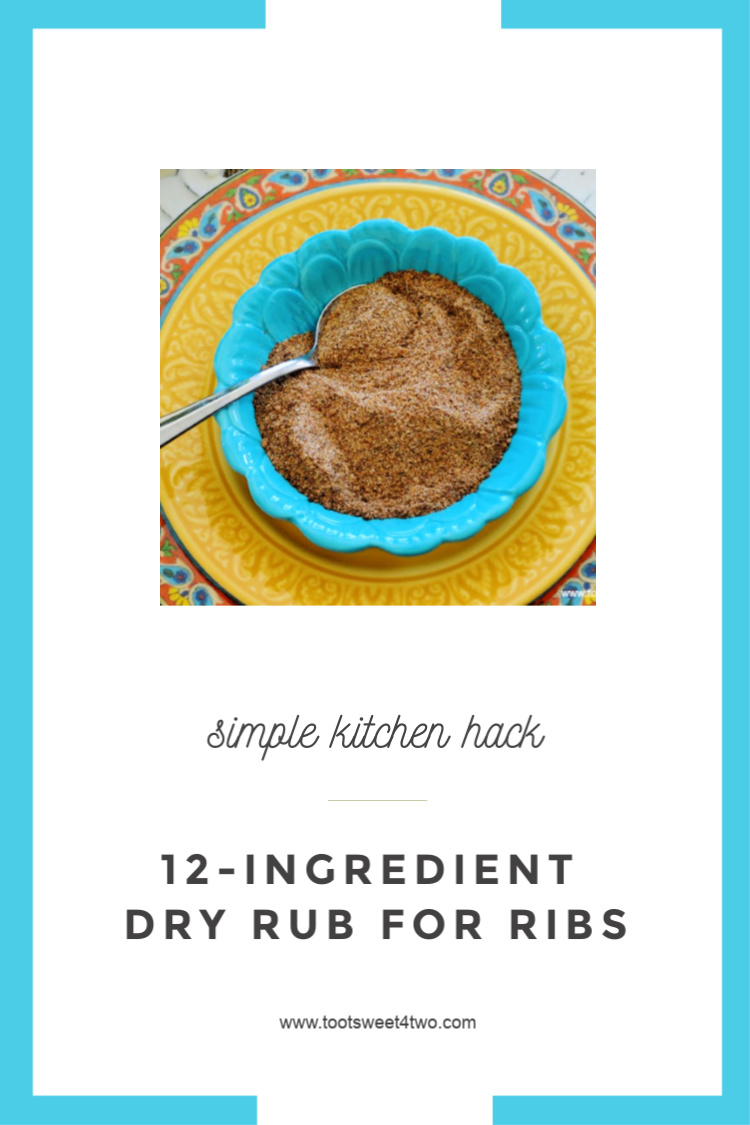 Simple Kitchen Hack: 12 Ingredient Dry Rub for Ribs - Toot Sweet 4 Two