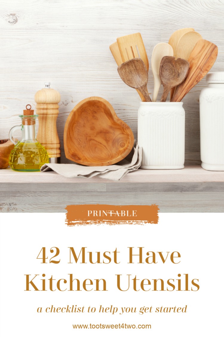 42 Must Have Kitchen Utensils - Toot Sweet 4 Two