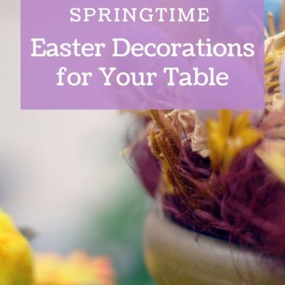 Perfect Springtime Easter Decorations for Your Dinner Table