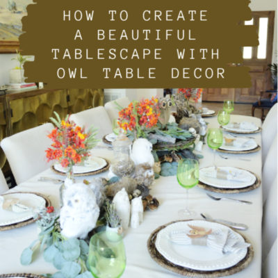 How to Create a Beautiful Tablescape with Owl Table Decor